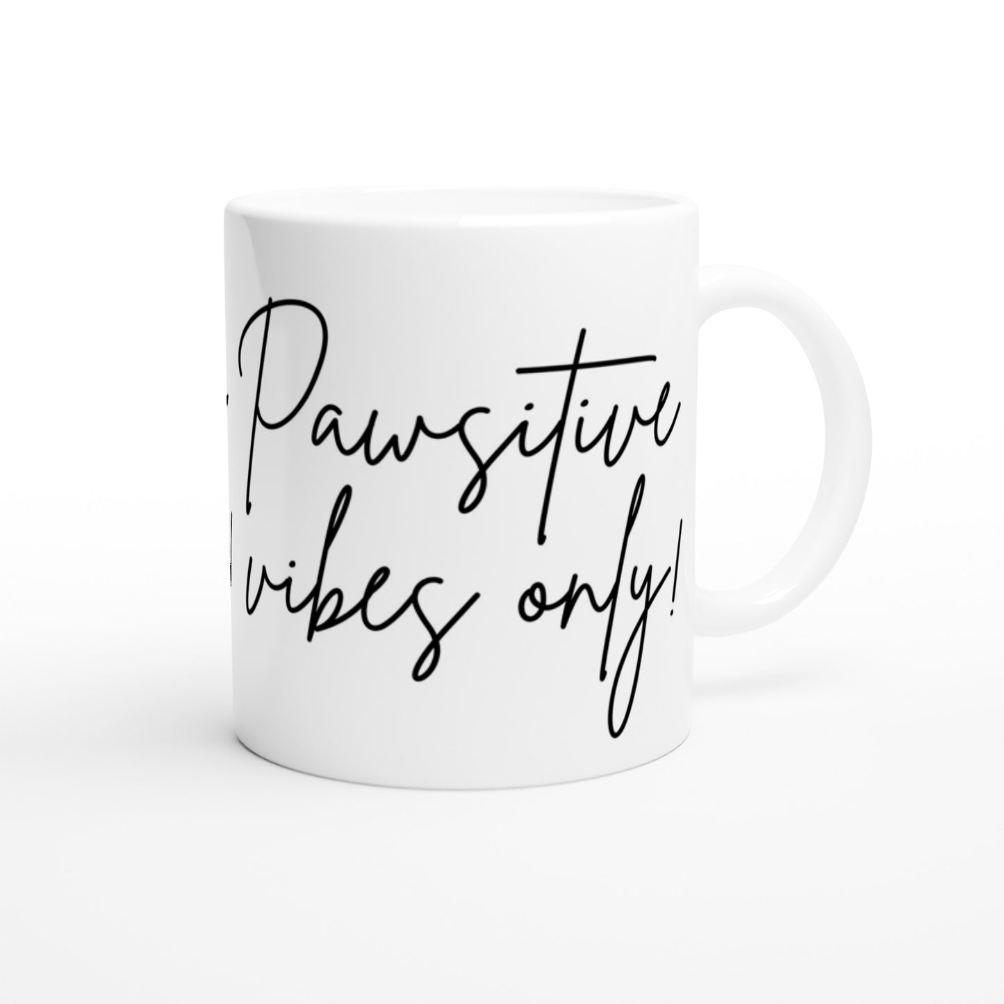 Pawsitive Vibes Only! - Ceramic Mug