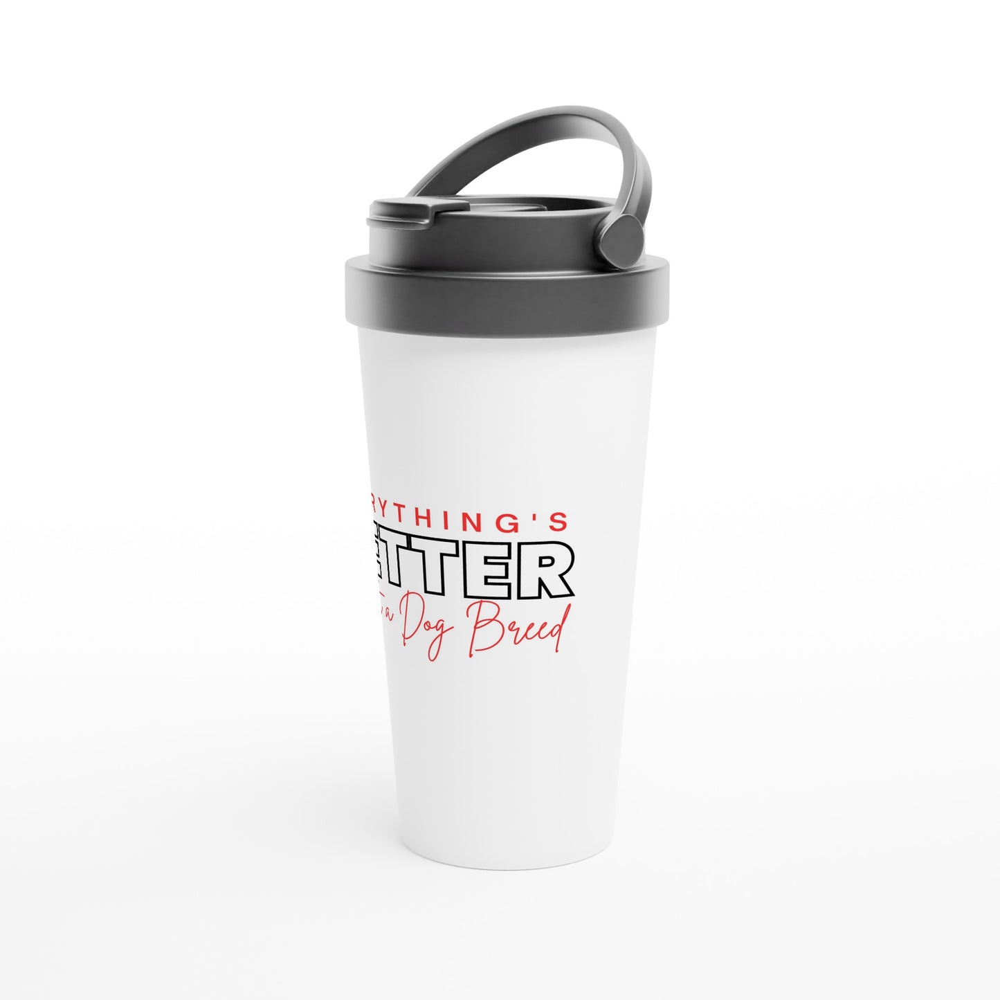 Everything's Better With A Dog - Travel Mug