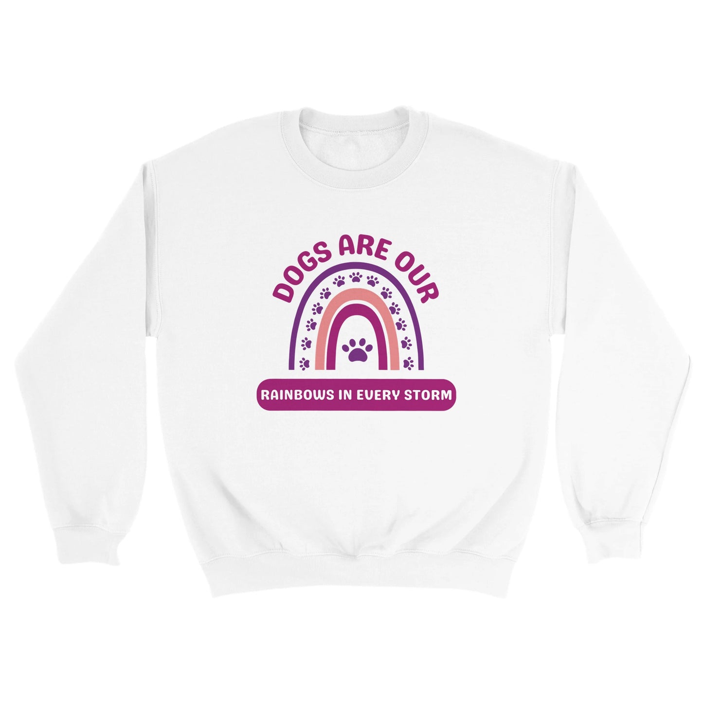 Dogs Are Our Rainbows in Every Storm - Purple - Crewneck Sweatshirt