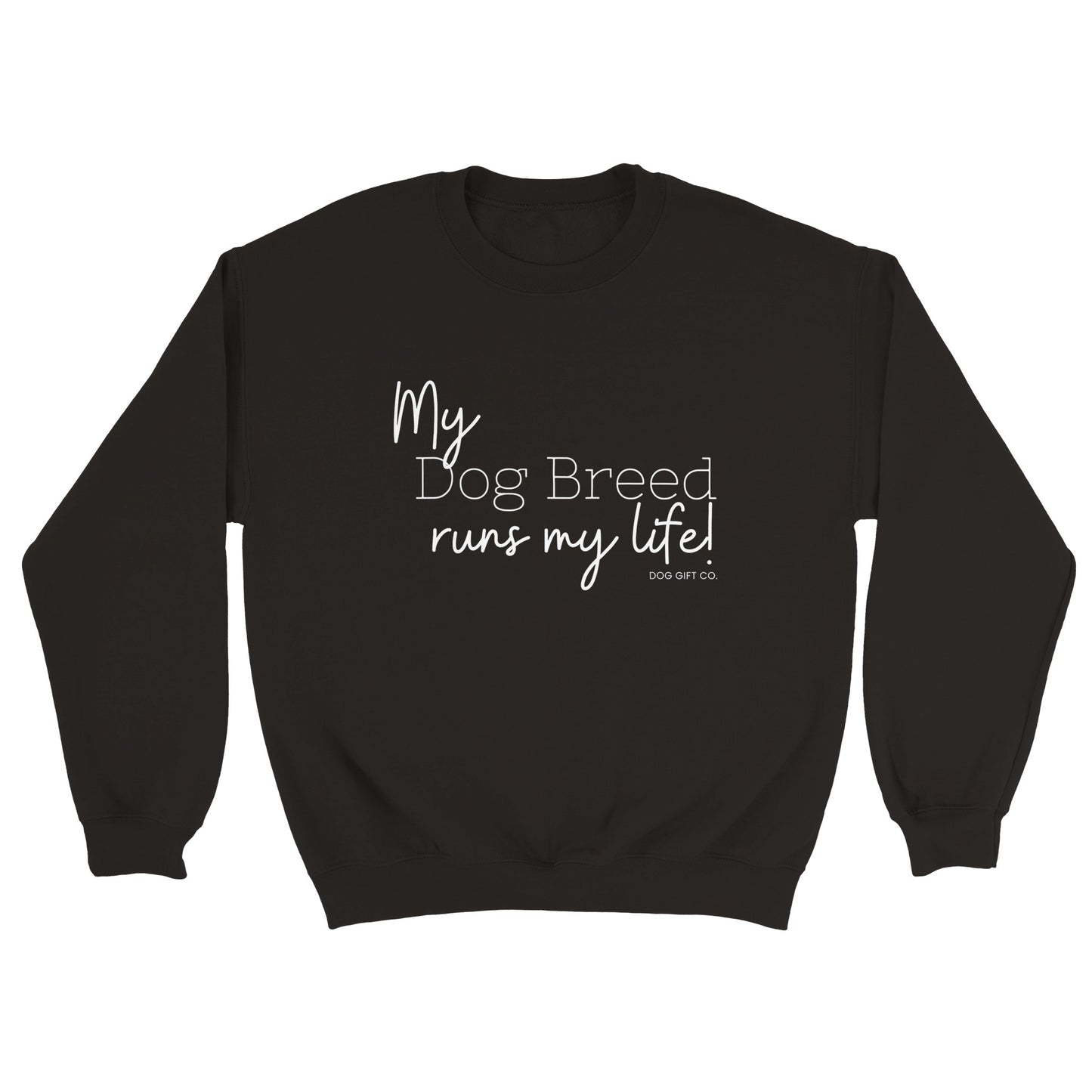 Personalised My Dog Breed Runs My Life - Crewneck Sweatshirt