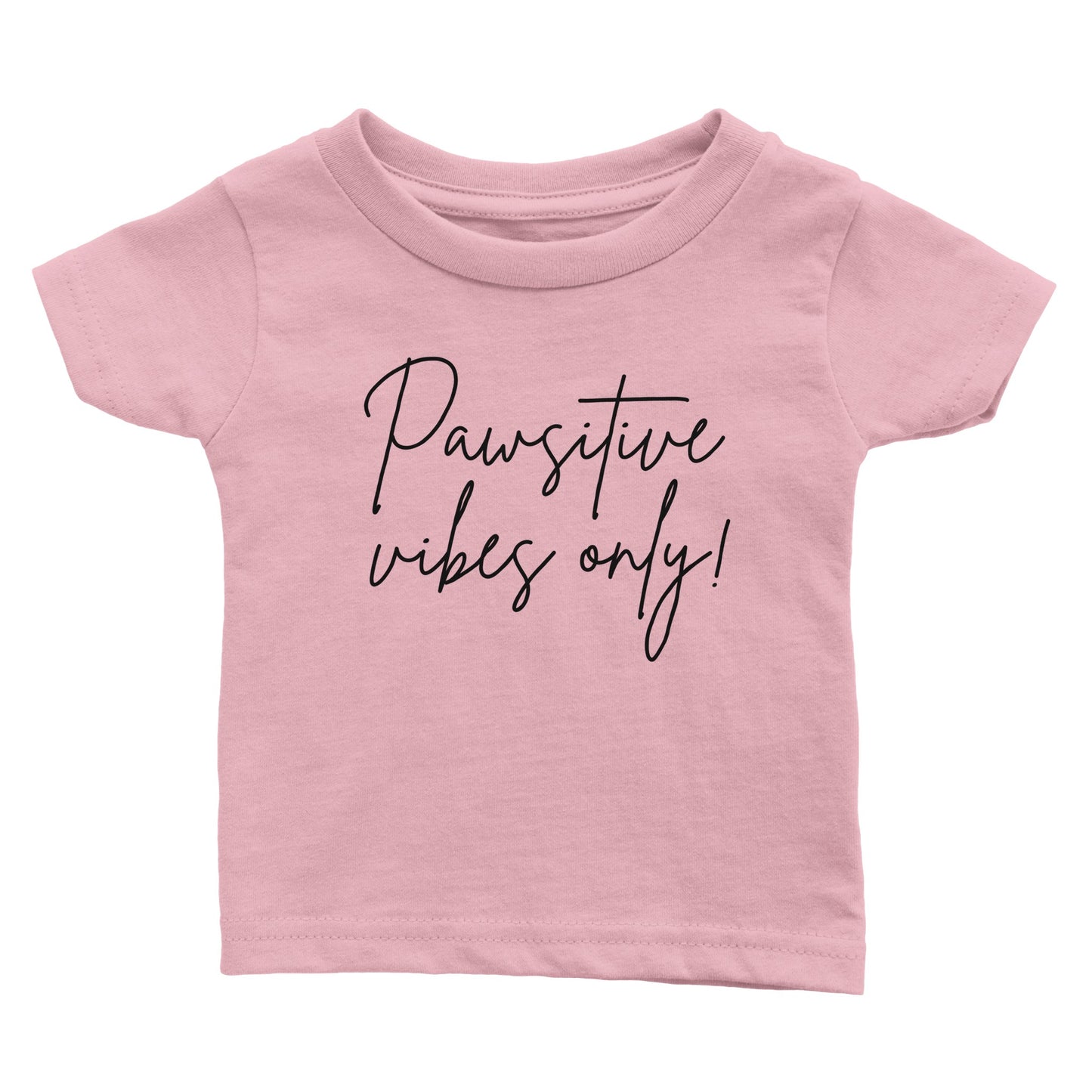 Pawsitive Vibes Only! - Babies T-shirt