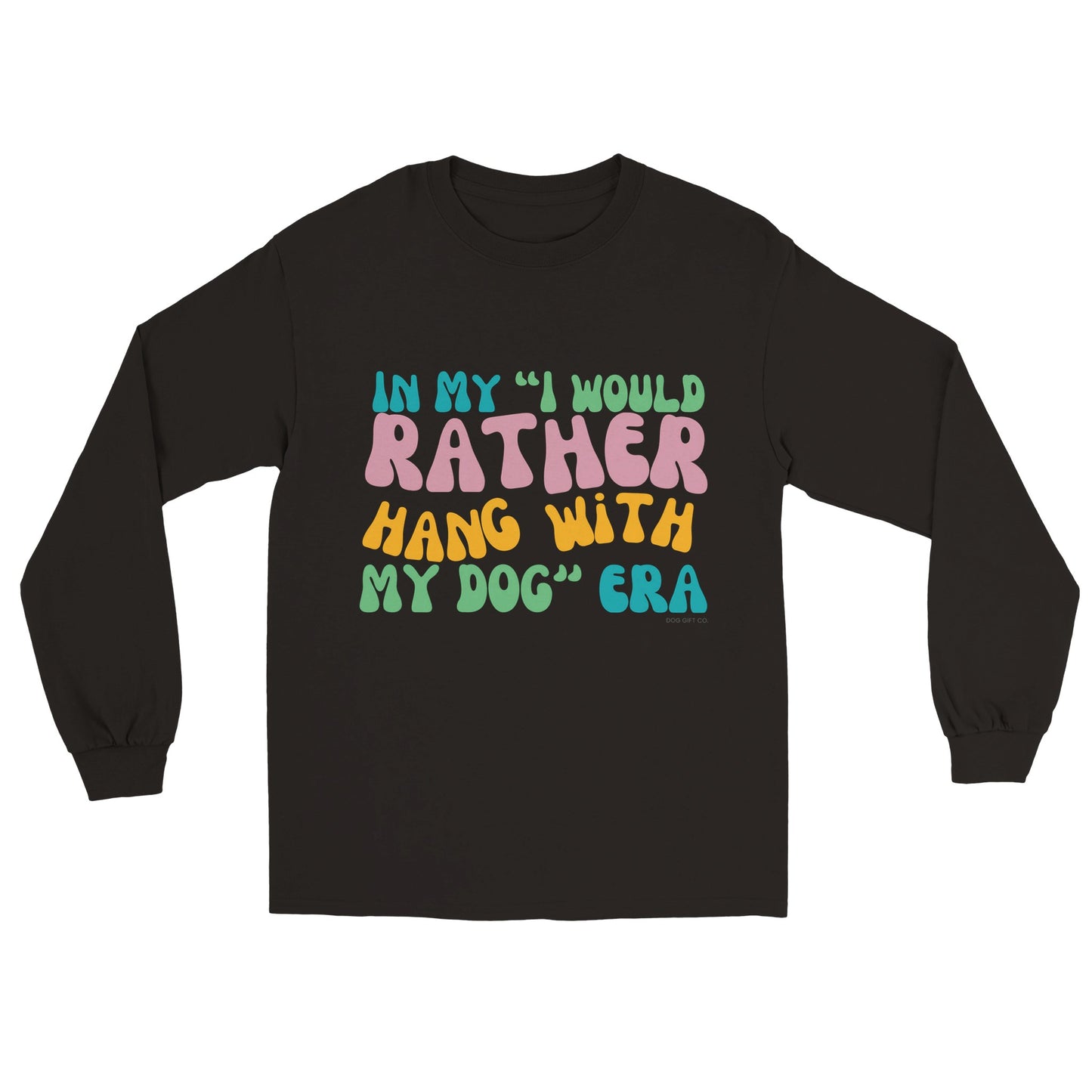 In My I Would Rather Hang With My Dog Era - Longsleeve T-shirt