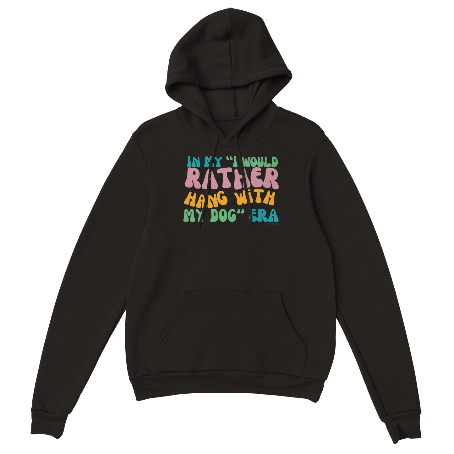 In My I Would Rather Hang With My Dog Era - Pullover Hoodie