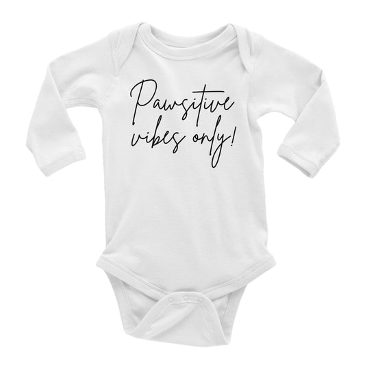 Pawsitive Vibes Only! - Baby Longsleeve Bodysuit