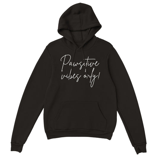 Pawsitive Vibes Only! - Pullover Hoodie