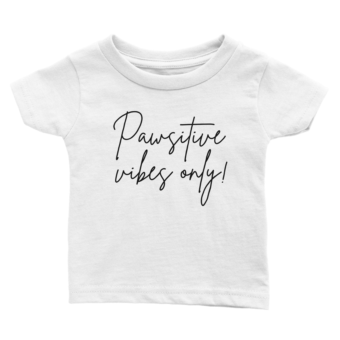 Pawsitive Vibes Only! - Babies T-shirt