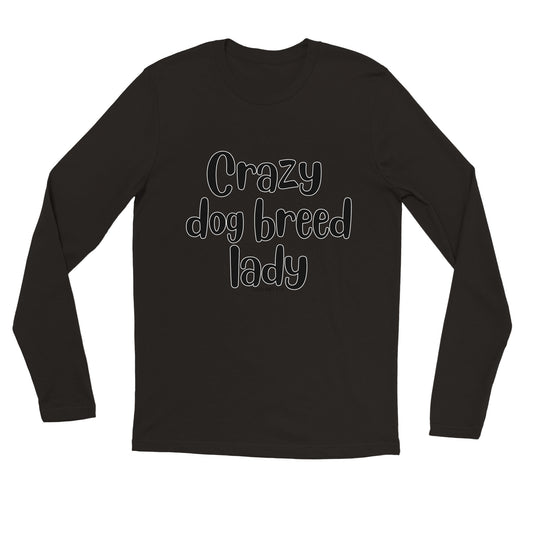 Personalised Crazy Dog Breed Lady - Longsleeve T-shirt