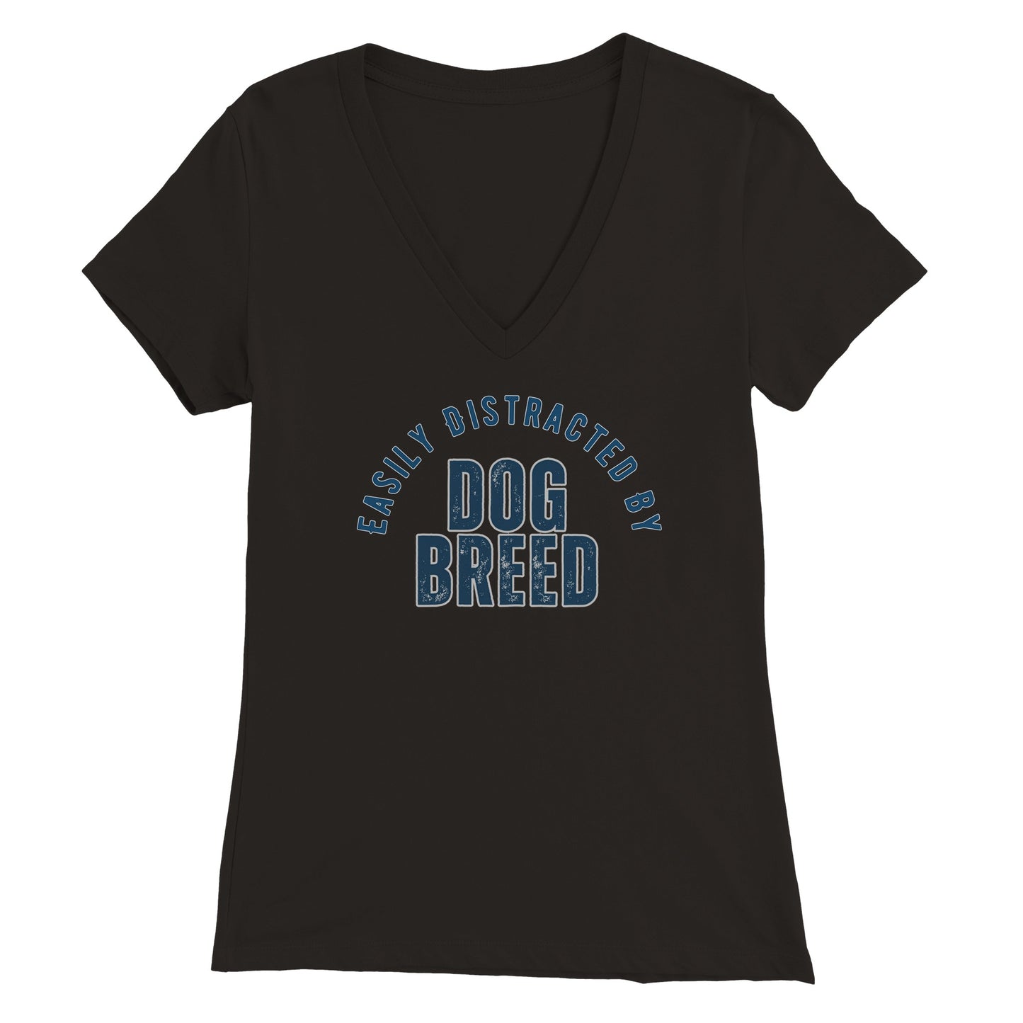 Easily Distracted By Dog Breed Womens V-Neck T-shirt