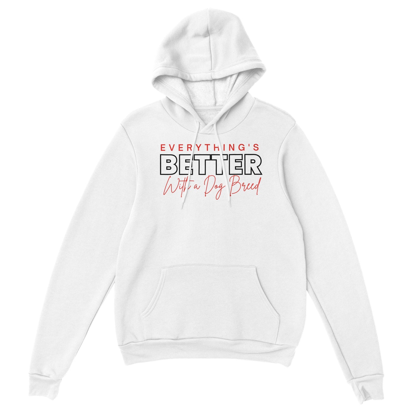 Everything's Better With A Dog - Pullover Hoodie