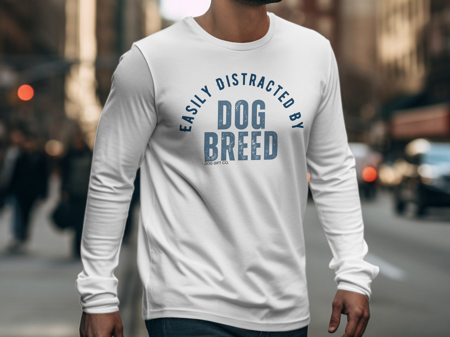 Easily Distracted By Dog Breed Custom Longsleeve T-shirt