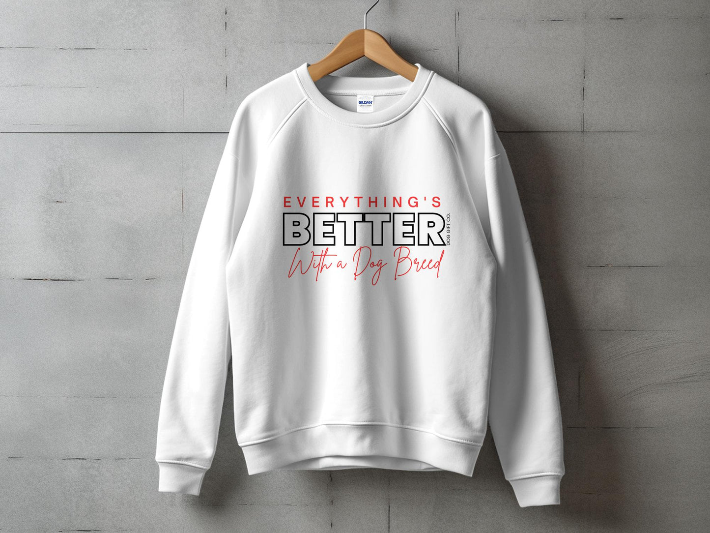 Everything's Better With A Dog - Crewneck Sweatshirt