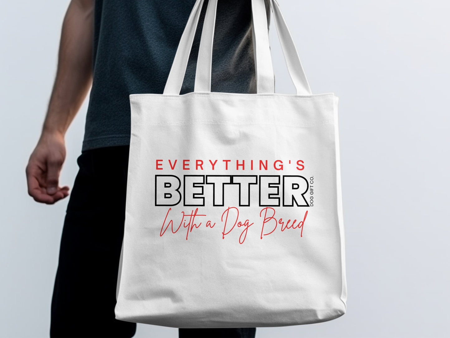 Everything's Better With A Dog - Tote Bag