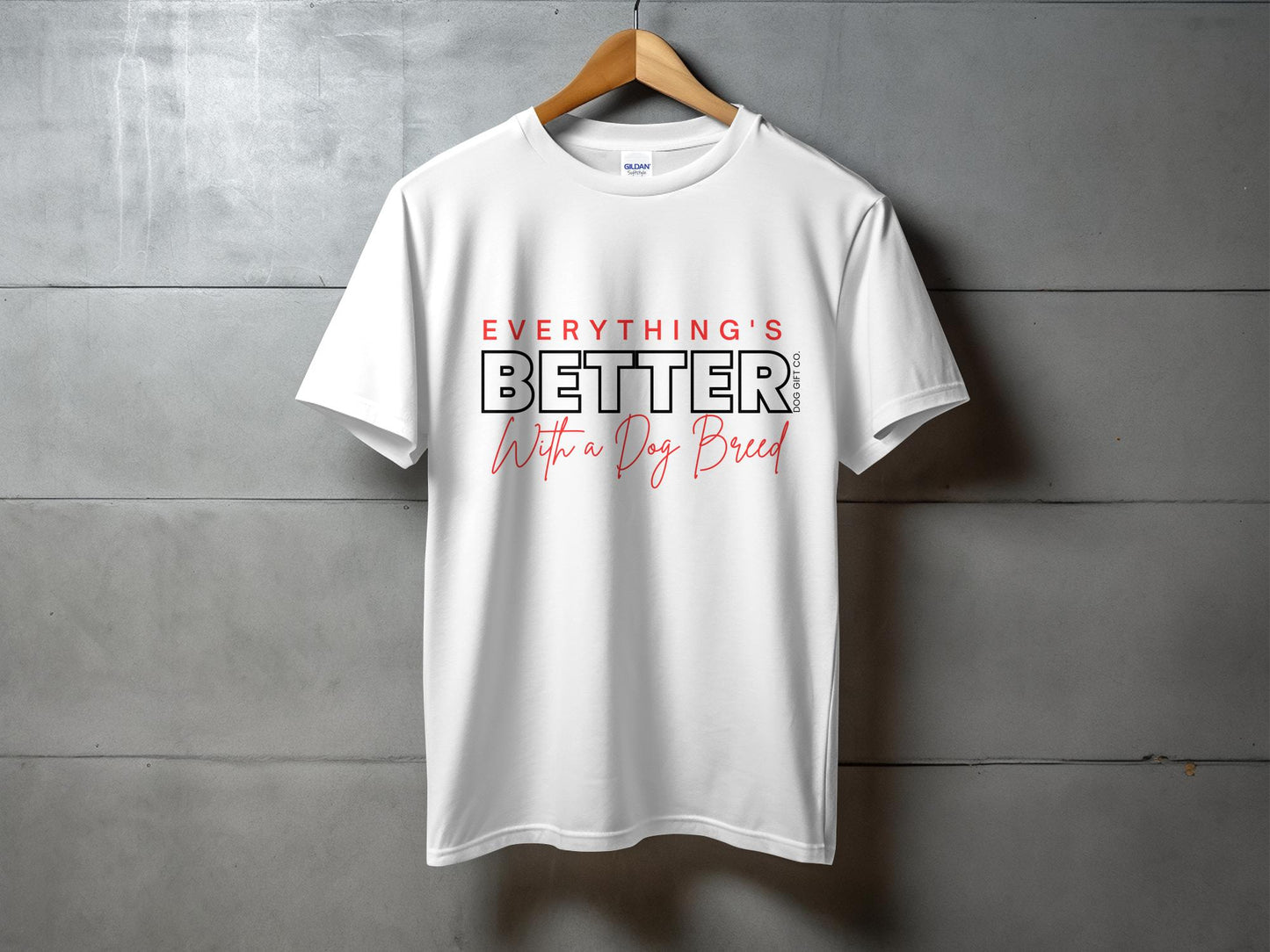 Everything's Better With A Dog - Classic Crewneck T-shirt