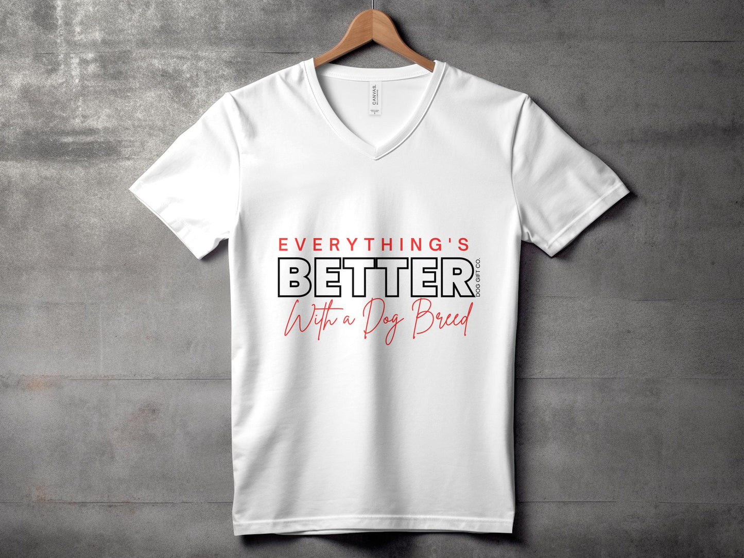 Everything's Better With A Dog - Womens V-Neck T-shirt