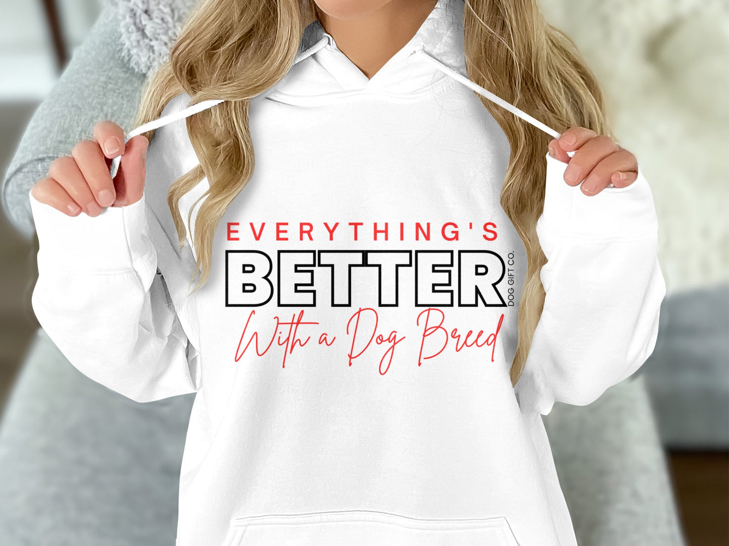 Everything's Better With A Dog - Pullover Hoodie