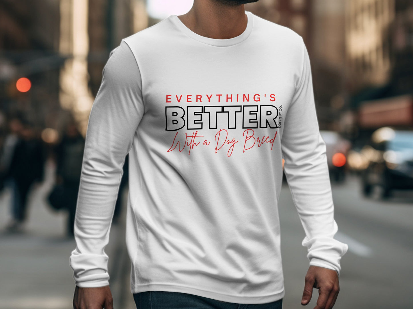 Everything's Better With A Dog - Longsleeve T-shirt