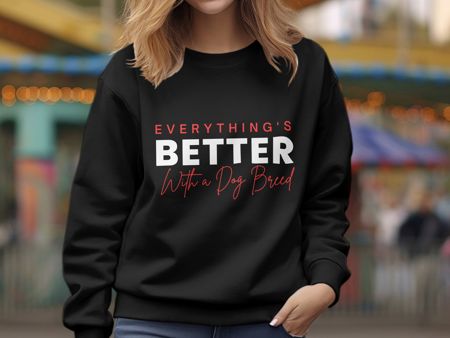 Everything's Better With A Dog - Crewneck Sweatshirt