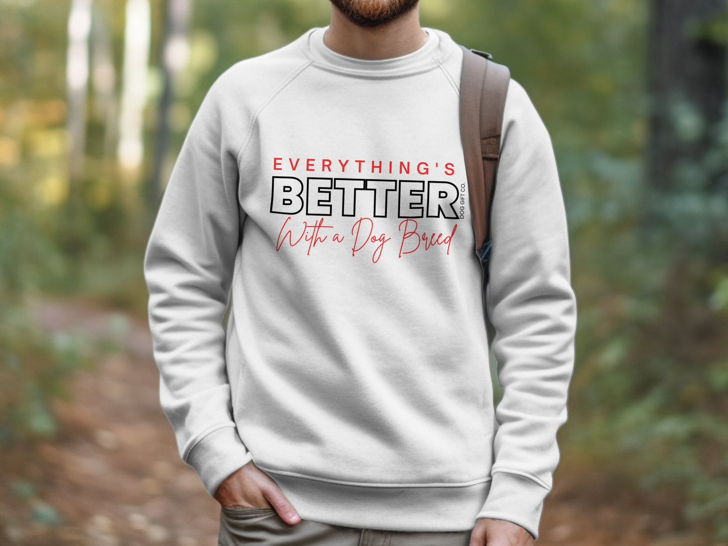 Everything's Better With A Dog - Crewneck Sweatshirt