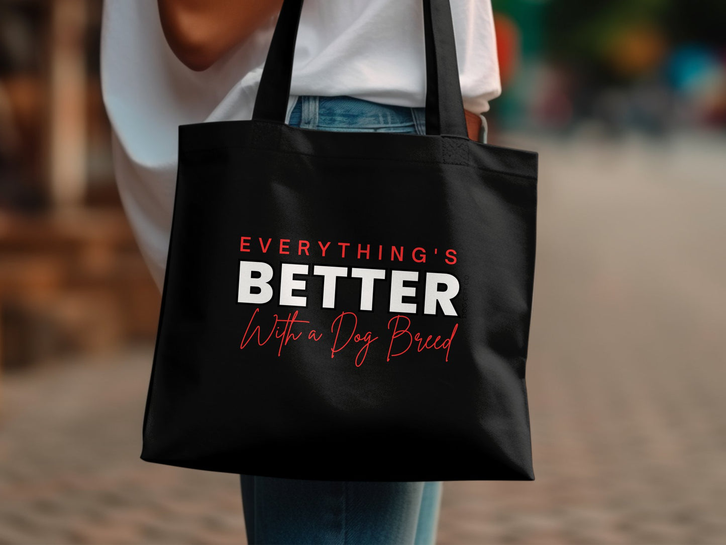 Everything's Better With A Dog - Tote Bag