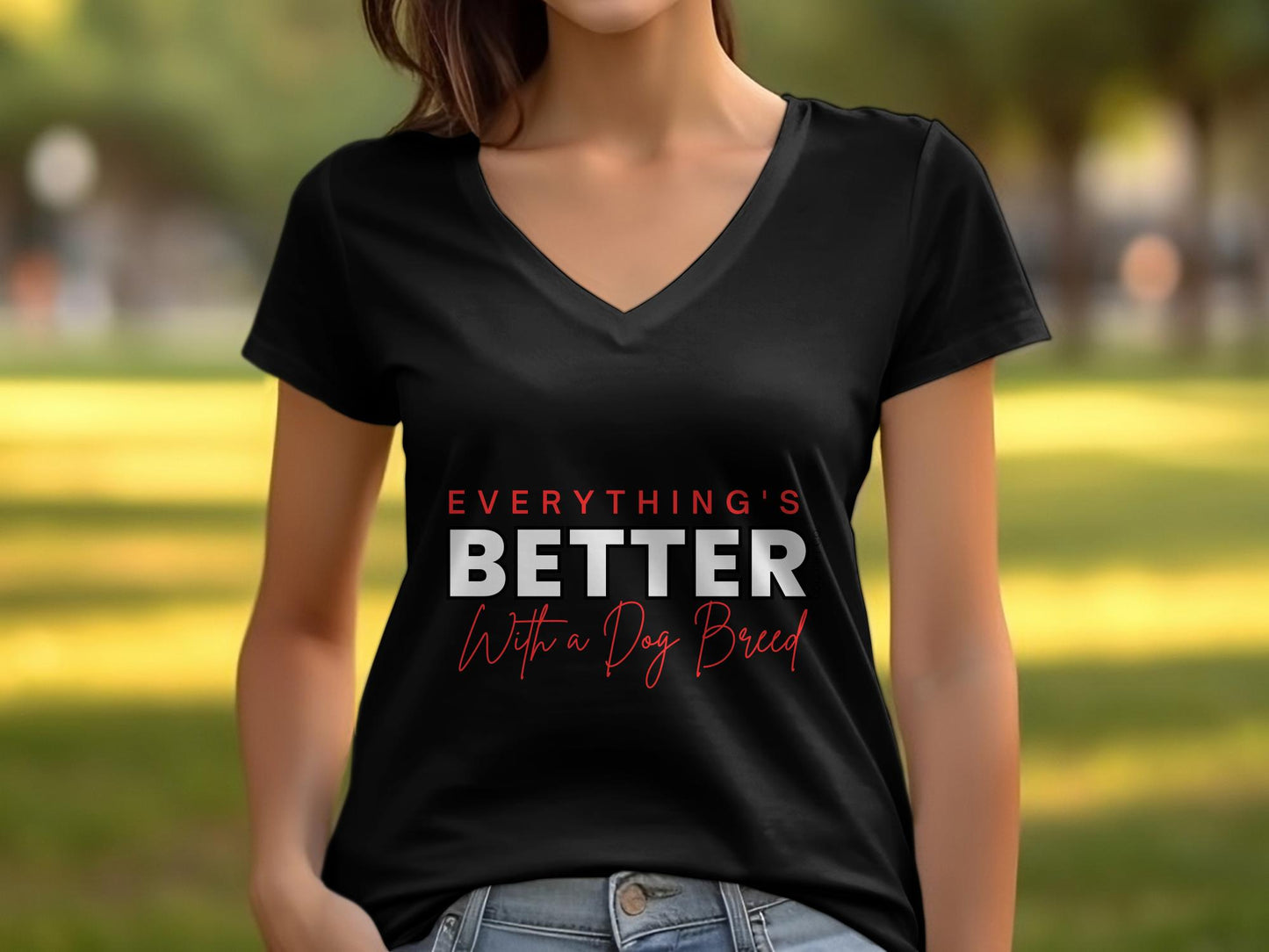 Everything's Better With A Dog - Womens V-Neck T-shirt