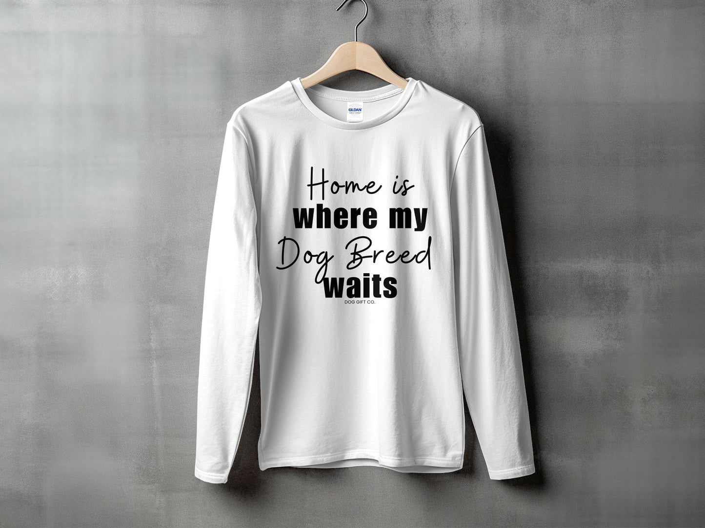 Personalised Home is Where my Dog Breed Waits - Longsleeve T-shirt