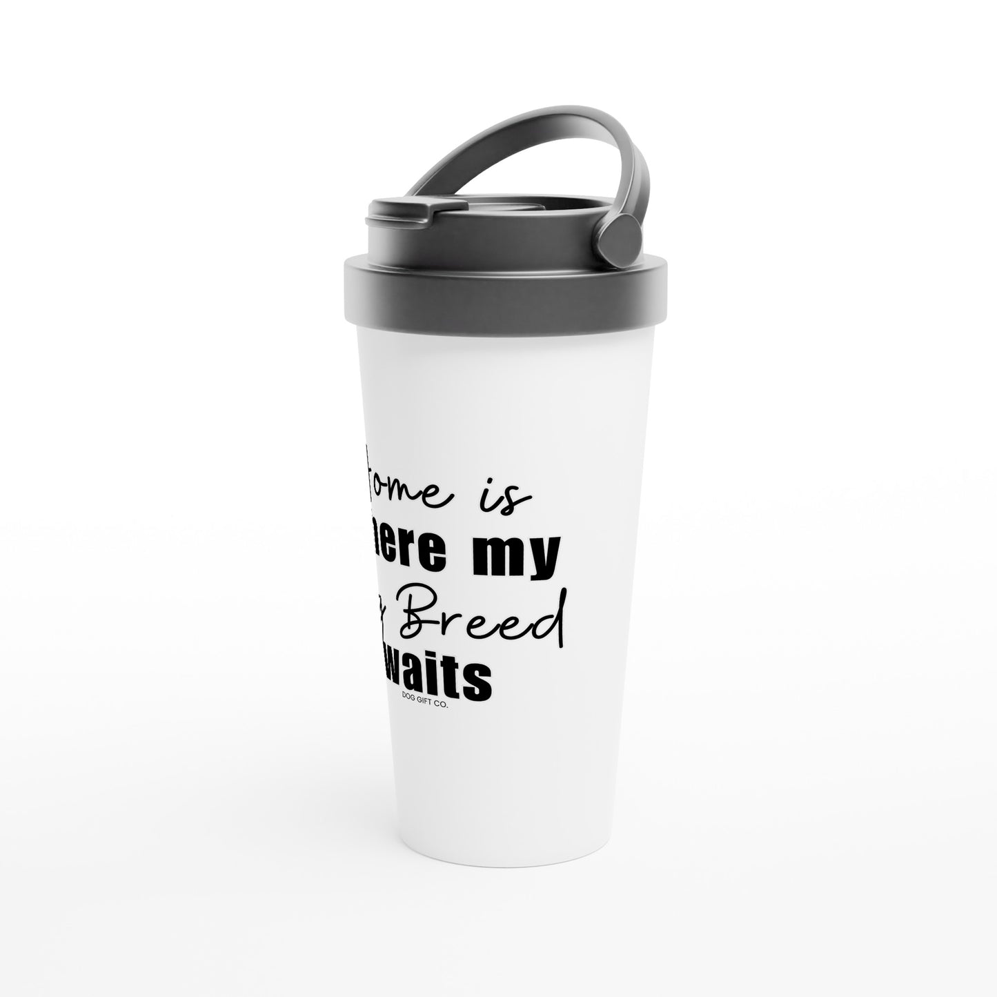 Personalised Home is Where my Dog Breed Waits - Travel Mug