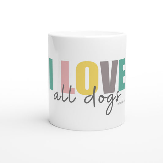 Colourful I Love All Dogs - Ceramic Mug