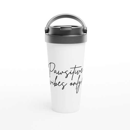 Pawsitive Vibes Only! - Travel Mug