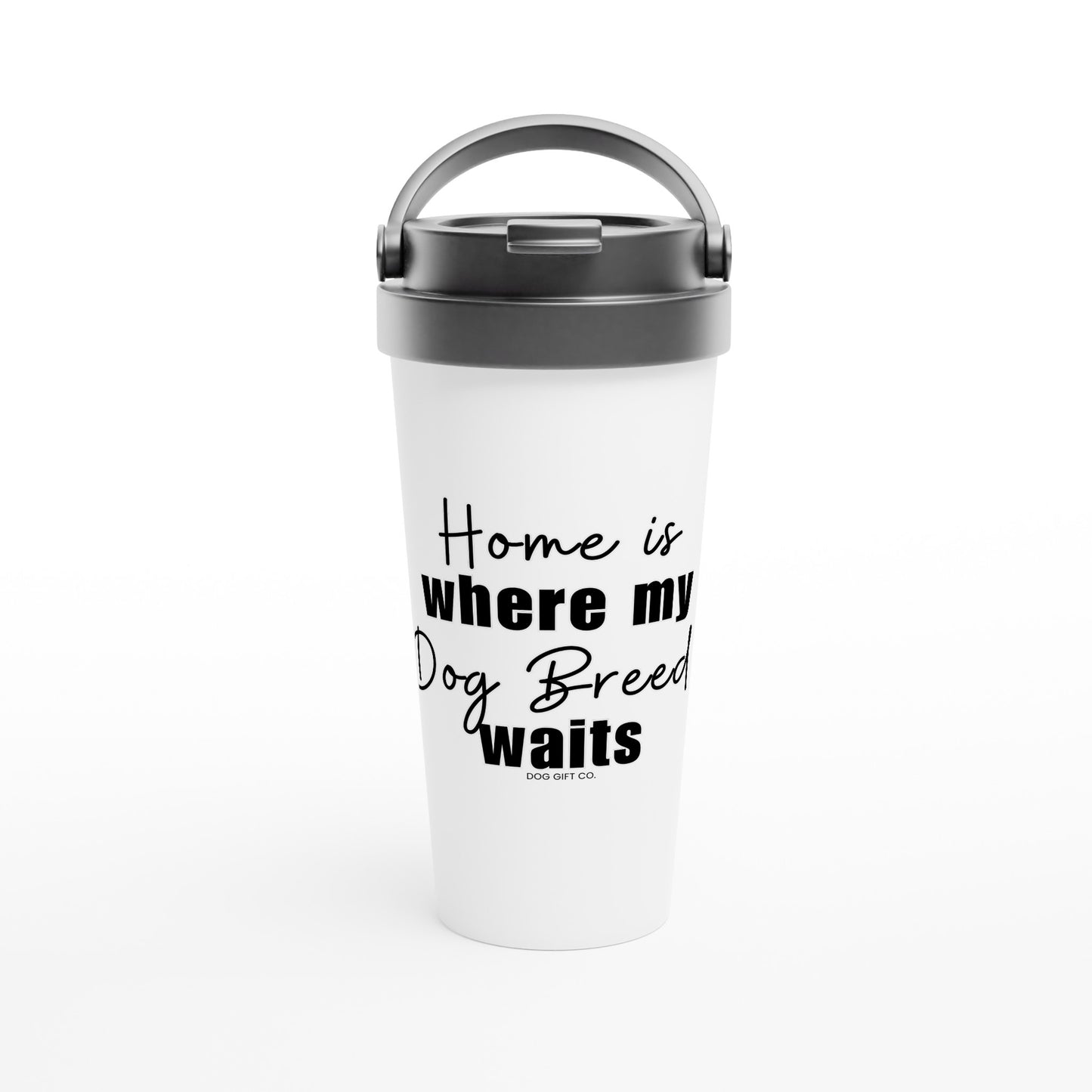 Personalised Home is Where my Dog Breed Waits - Travel Mug