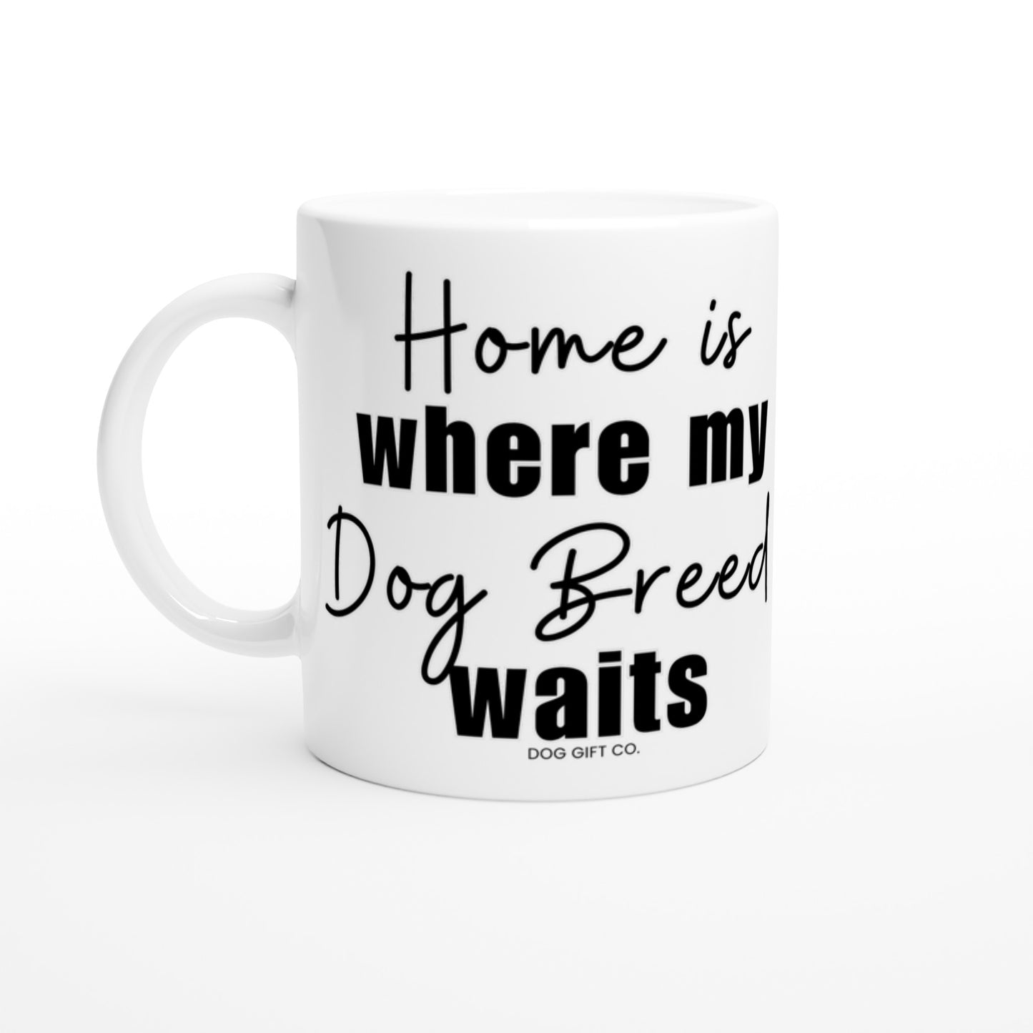 Personalised Home is Where my Dog Breed Waits - Ceramic Mug