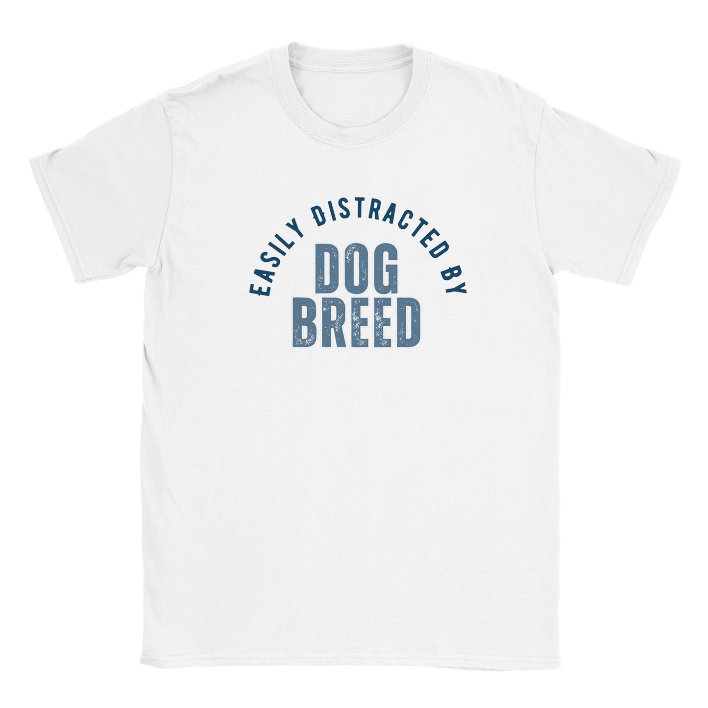 Easily Distracted By Dog Breed Custom Classic Crewneck T-shirt