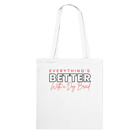 Everything's Better With A Dog - Tote Bag