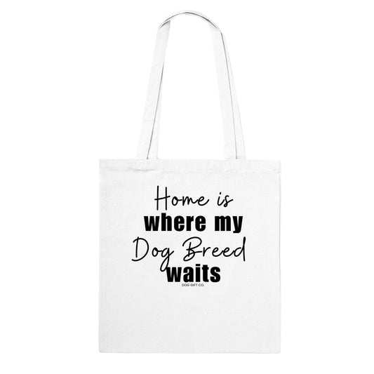 Personalised Home is Where my Dog Breed Waits - Tote Bag